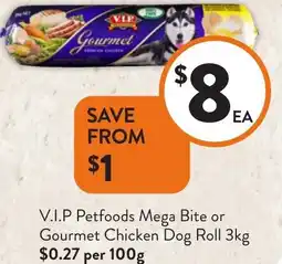 Foodworks V.I.P Petfoods Mega Bite or Gourmet Chicken Dog Roll offer