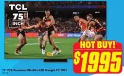 The Good Guys TCL 75" C7K Premium QD-Mini LED Google TV 2025 offer