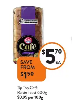 Foodworks Tip Top Café Raisin Toast offer