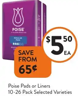 Foodworks Poise Pads or Liners offer