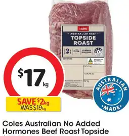 Coles Coles Australian No Added Hormones Beef Roast Topside offer