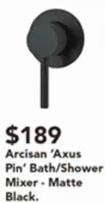 Harvey Norman Arcisan 'Axus Pin' Bath/Shower Mixer offer