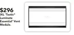 Harvey Norman IXL 'Tastic Luminate Essential' Vent Module. offer