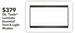 Harvey Norman IXL 'Tastic Luminate Essential' Vent & Light Module. offer