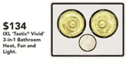 Harvey Norman IXL ‘Tastic® Vivid' 3-in-1 Bathroom Heat, Fan and Light. offer