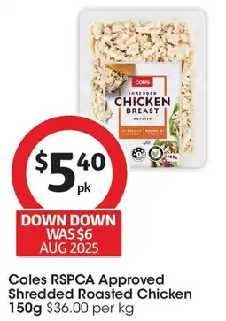 Coles Coles RSPCA Approved Shredded Roasted Chicken offer