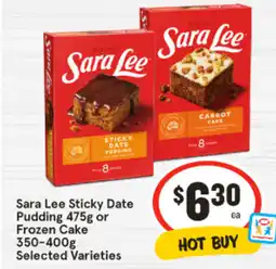 IGA Sara Lee Sticky Date Pudding or Frozen Cake offer