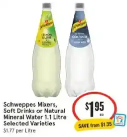 IGA Schweppes Mixers, Soft Drinks or Natural Mineral Water offer