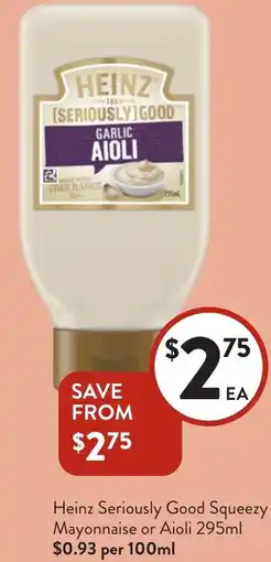 Foodworks Heinz Seriously Good Squeezy Mayonnaise or Aioli offer
