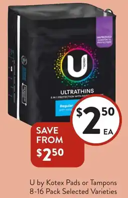 Foodworks U by Kotex Pads or Tampons offer