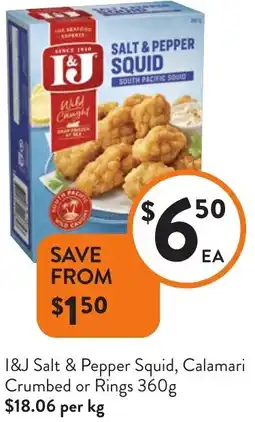 Foodworks I&J Salt & Pepper Squid, Calamari Crumbed or Rings offer