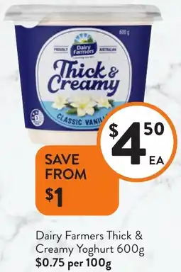 Foodworks Dairy Farmers Thick & Creamy Dairy Farmers Thick & Creamy Yoghurt 600g $0.75 per 100g offer