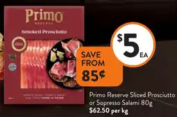 Foodworks Primo Reserve Sliced Prosciutto or Sopresso Salami offer