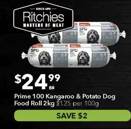 Ritchies Prime 100 Kangaroo & Potato Dog Food Roll offer