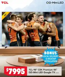 Harvey Norman TCL 98" C8K Premium 4K QD-Mini LED Google TV offer