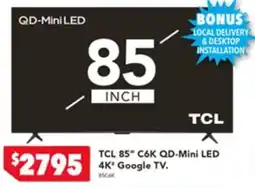 Harvey Norman TCL 85″ QD-Mini LED 4K Google TV. offer