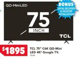 Harvey Norman TCL 75” QD-Mini LED 4K' Google TV offer