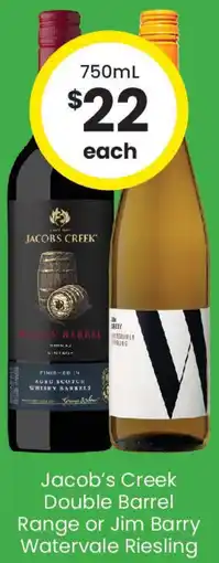 The Bottle O Jacob's Creek Double Barrel Range or Jim Barry Watervale Riesling offer