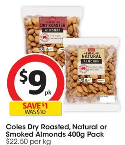 Coles Coles Dry Roasted, Natural or Smoked Almonds offer