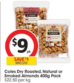 Coles Coles Dry Roasted, Natural or Smoked Almonds Pack offer