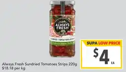 Supa Valu Always Fresh Sundried Tomatoes Strips offer