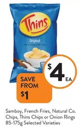 Foodworks Samboy, french fries, natural co. chips, thins chips or onion rings offer