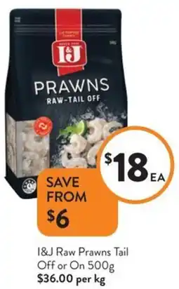 Foodworks I&j raw prawns tail off or on offer