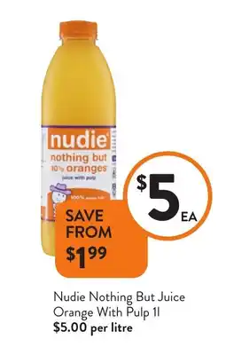 Foodworks Nudie Nothing But Juice Orange With Pulp offer