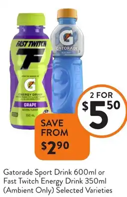 Foodworks Gatorade Sport Drink or Fast Twitch Energy Drink offer