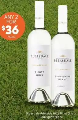 Foodland Bleasdale Adelaide Hills Pinot Gris or Sauvignon Blanc offer