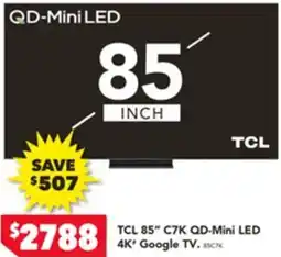 Harvey Norman TCL 85" C7K QD-Mini LED 4K Google TV offer