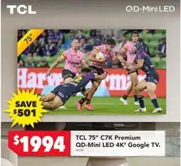 Harvey Norman Tcl 75" c7k premium qd-mini led 4k google tv offer
