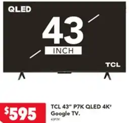 Harvey Norman TCL 43" P7K QLED 4K Google TV offer