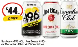 IGA Suntory -196 6%, Jim Beam 4.8% or Canadian Club 4.8% Varieties offer