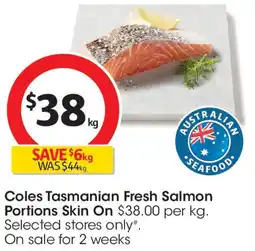 Coles Coles Tasmanian Fresh Salmon Portions Skin On offer