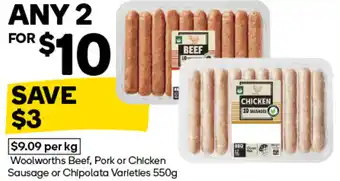 Woolworths Woolworths beef, pork or chicken sausage or chipolata varieties offer