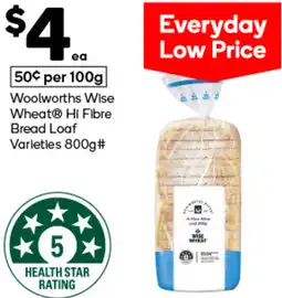 Woolworths Woolworths wise wheat hi fibre bread loaf varieties offer
