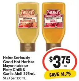 IGA Heinz Seriously Good Hot Harissa Mayonnaise or Fiery Chilli & Garlic Aioli offer