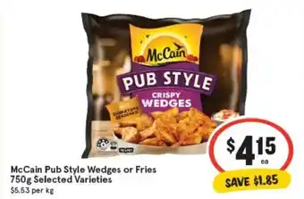 IGA McCain Pub Style Wedges or Fries Selected Varieties offer