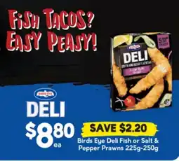 Drakes Birds Eye Deli Fish or Salt & Pepper Prawns offer