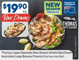 Foodland Thomas Cappo Seafoods New Season Whole Raw/Green Australian Large Banana Prawns offer
