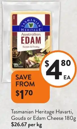 Foodworks Tasmanian Heritage Havarti, Gouda or Edam Cheese offer