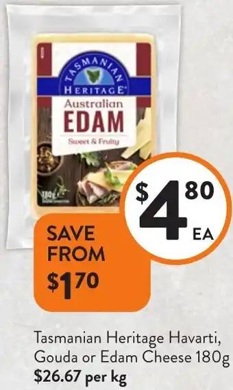 Foodworks Tasmanian Heritage Havarti, Gouda or Edam Cheese offer