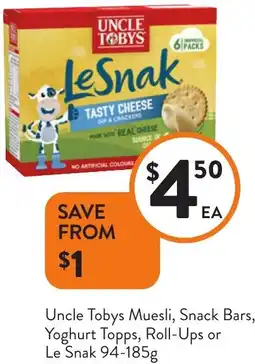 Foodworks Uncle Tobys Muesli, Snack Bars, Yoghurt Topps, Roll-Ups or Le Snak offer