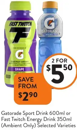 Foodworks Gatorade Sport Drink 600ml or Fast Twitch Energy Drink offer