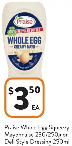 Foodworks Praise Whole Egg Squeezy Mayonnaise or Deli Style Dressing offer