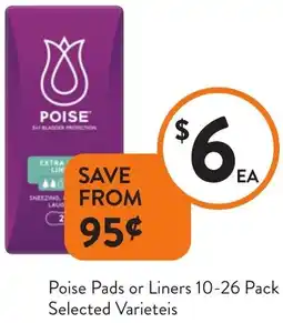 Foodworks Poise Pads or Liners offer