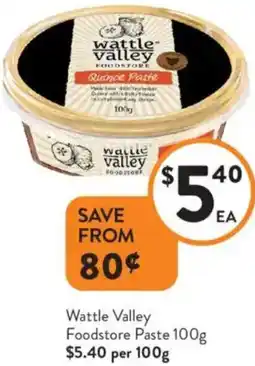 Foodworks Wattle Valley Foodstore Paste offer