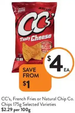 Foodworks CC's, French Fries or Natural Chip Co. Chips offer