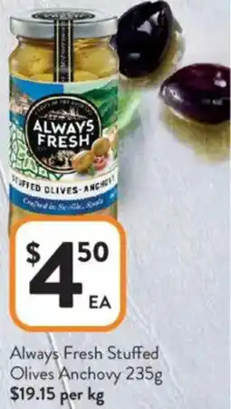 Foodworks Always Fresh Stuffed Olives Anchovy offer